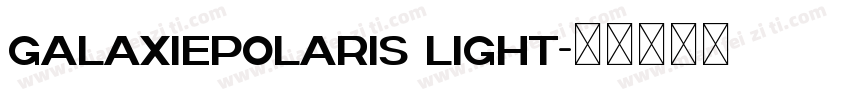 GalaxiePolaris Light字体转换
